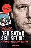 Der Satan schläft nie: Mein Leben bei den Zwölf Stämmen