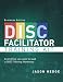 DISC Facilitator Training Kit (Business Edition): Everything You Need to Lead a DISC Training Workshop