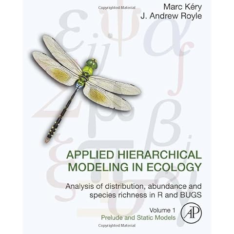 Applied Hierarchical Modeling in Ecology: Analysis of distribution, abundance and species richness in R and BUGS: Volume 1:Prelude and Static Models Cover