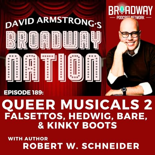 Ep 189: Queer Musicals 2 — Falsettos, Hedwig, Bare, & Kinky Boots