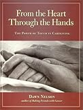 From the Heart Through the Hands: The Power of Touch in Caregiving