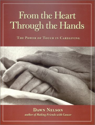 From the Heart Through the Hands: The Power of Touch in Caregiving