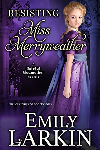 Télécharger Resisting Miss Merryweather (Baleful Godmother Historical Romance Series Book 2) (English Edition) PDF
