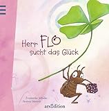Herr Flo sucht das Glück: Eine Geschichte - Friederike Wilhelmi Andrea Hebrock 