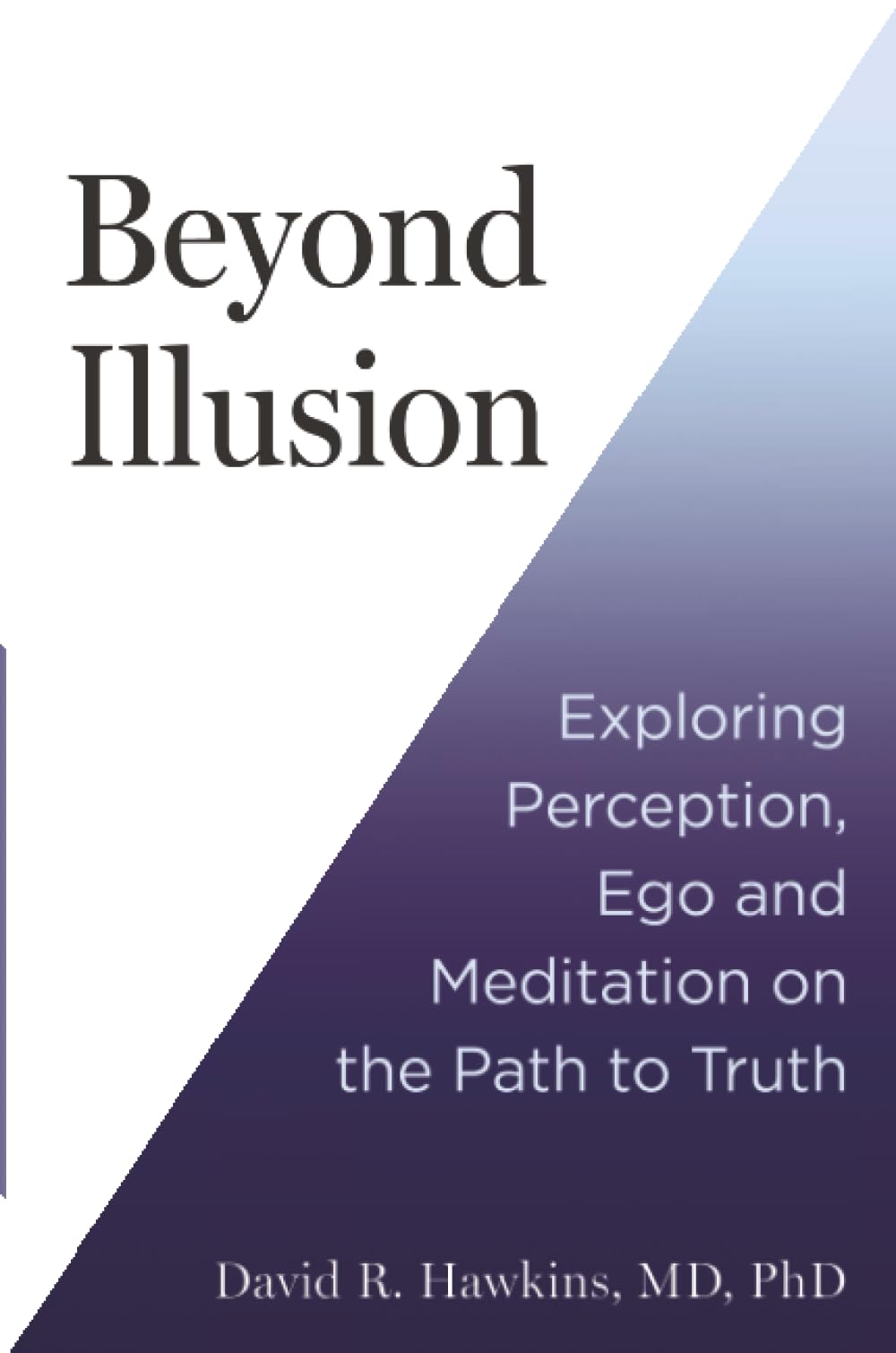 Beyond Illusion: Exploring Perception, Ego, and Meditation on the Path to Truth