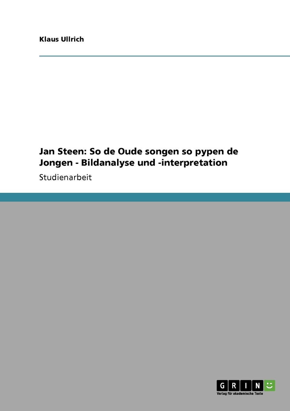 Jan Steen: So de Oude songen so pypen de Jongen - Bildanalyse und -interpretation