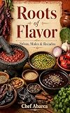 Salsas, Moles y recaudos (Raices del Sabor)