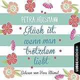 Glück ist, wenn man trotzdem liebt: Hamburg-Reihe 3 - Petra Hülsmann Yara Blümel Verlag: Lübbe Audio 