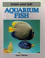 Aquarium Fish (Know Your Pet) 0531182509 Book Cover