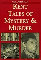 Kent Tales of Mystery and Murder 1853068101 Book Cover