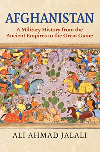 Afghanistan: A Military History From The Ancient Empires To The Great Game #TOP30