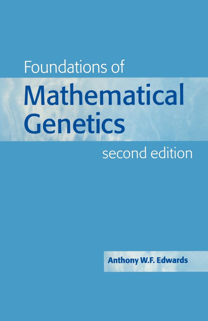 Foundations of Mathematical Genetics Second Edition