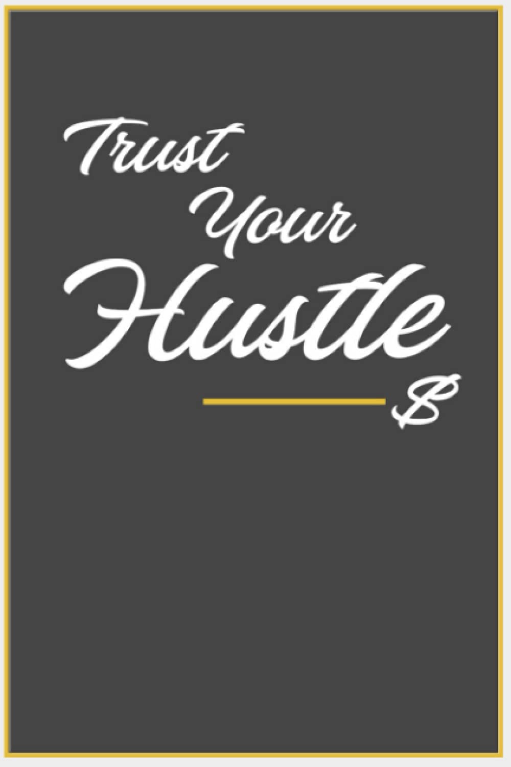 Trust your hustle notebook. 30 page note book for the hustler.