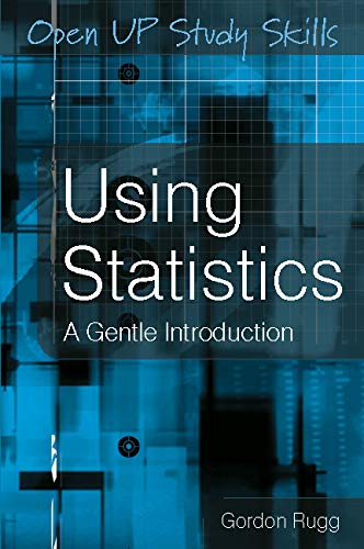Using Statistics: A Gentle Introduction (UK Higher Education OUP Humanities & Social Sciences Study Skills)