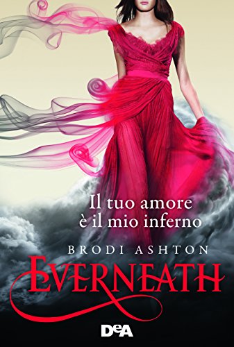 Everneath. Il tuo amore è il mio inferno Everneath. Il tuo amore è il mio inferno