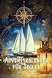 Adventskalender für Segler: Der Begleiter durch die Weihnachtszeit für alle Segler - mit spannenden Fakten für jeden Tag