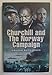 Churchill and the Norway Campaign 1940