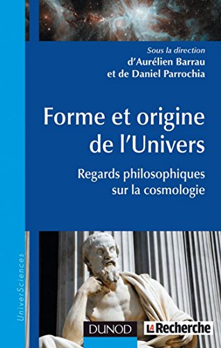 Télécharger Forme et origine de l'Univers : Regards philosophiques sur la cosmologie (Physique) Livre eBook France
