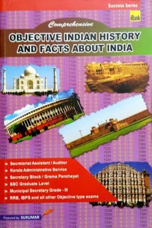 COMPREHENSIVE OBJECTIVE INDIAN HISTORY AND FACTS ABOUT INDIA : SUKUMAR ...