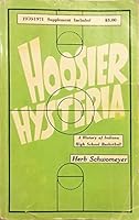 HOOSIER HYSTERIA- a History of Indiana High school basketball 1970-1971 Supplement Included B001AE91VE Book Cover