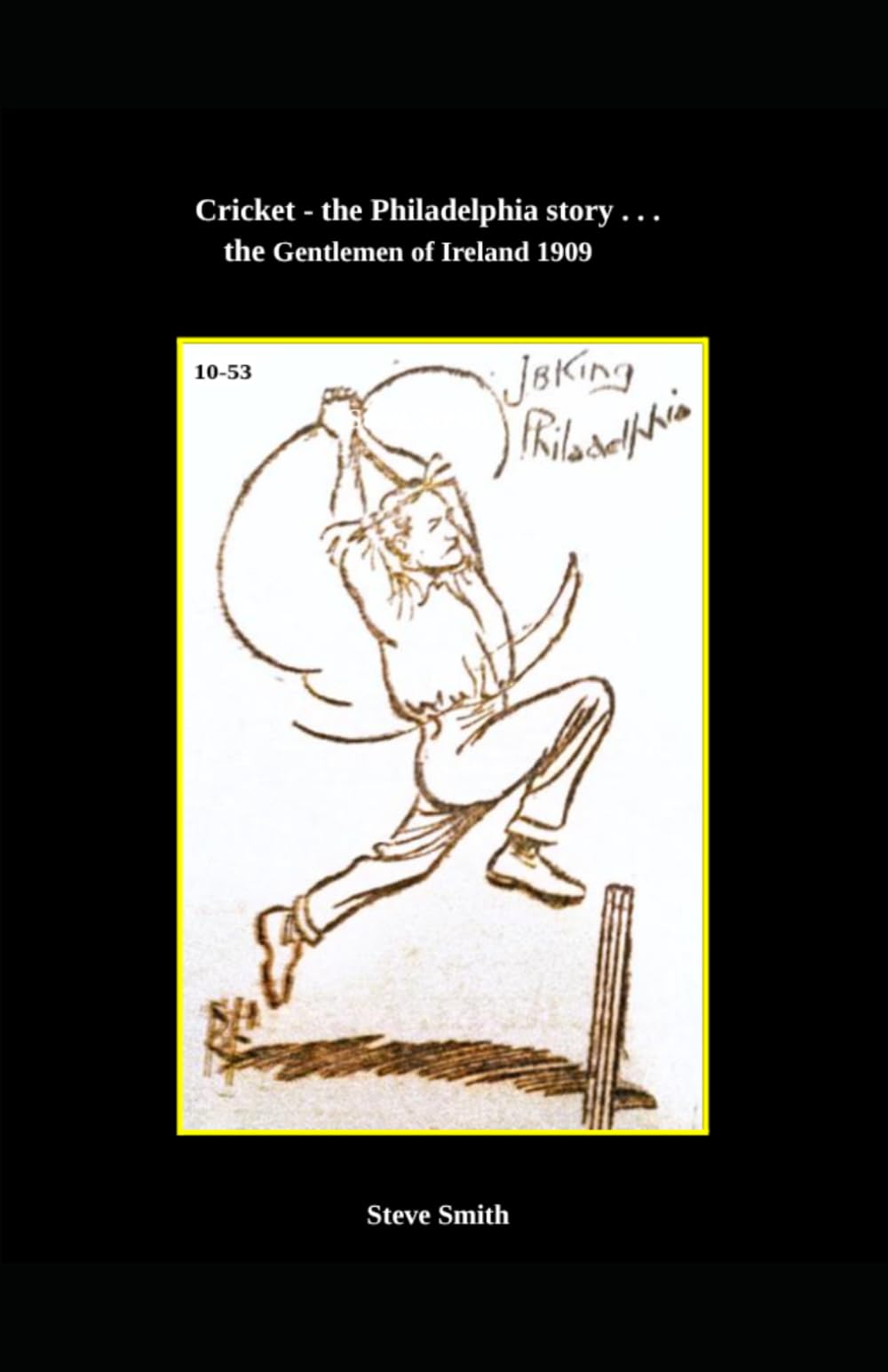Cricket - the Philadelphia story . . . the Gentlemen of Ireland 1909