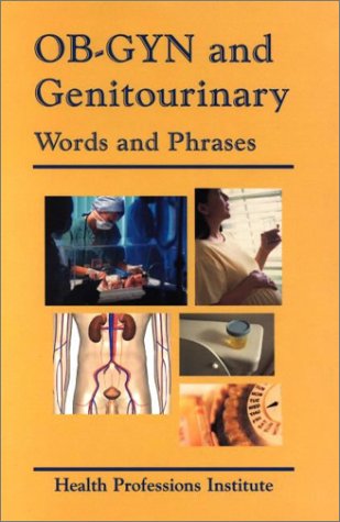 Ob-Gyn and Genitourinary Words and Phrases: Health Professions ...
