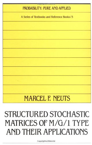 Structured Stochastic Matrices of M/G/1 Type and Their Applications (Probability: Pure and Applied)