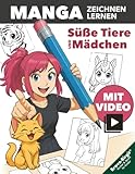 Manga Zeichnen lernen - einfach Schritt für Schritt für junge Anfänger: Süße Manga-Mädchen mit tierischen Extras, Outfits und ihren Lieblingstieren selber zeichnen