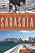 The Rise of Sarasota:: Ken Thompson and the Rebirth of Paradise
