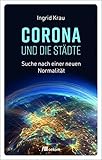  CORONA und die Städte: Suche nach einer neuen Normalität