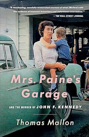 Mrs. Paine's Garage: And the Murder of John F. Kennedy