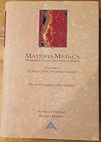Materia Medica: Homeopathia Antihomotoxica; Volume 1, A Selective Pharmacology 3922907164 Book Cover