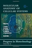 vanessa osada damme  Molecular Anatomy of Cellular Systems (Volume 22) (Progress in Biotechnology, Volume 22)
