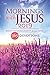 Mornings with Jesus 2019: Daily Encouragement for Your Soul