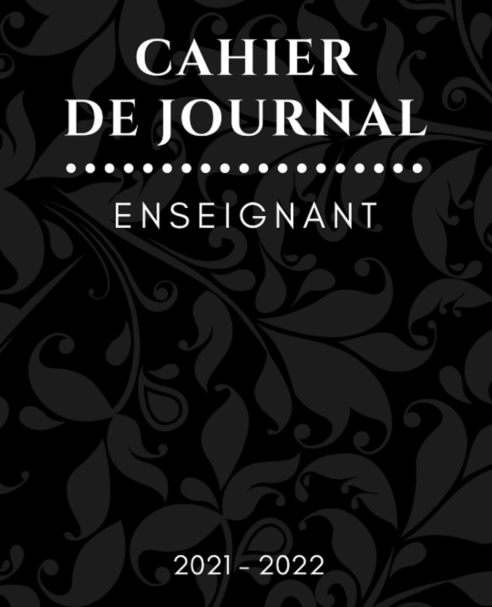 Agenda de professeur des ecoles: Document pedagogique des professeurs de l'enseignement primaire et secondaire pour l'annee 2021-2022 (French Edition)