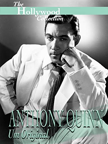 The Hollywood Collection: Anthony Quinn: Um Original