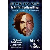 Five to Die: The Book That Helped Convict Manson