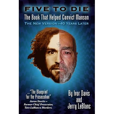 Five to Die: The Book That Helped Convict Manson