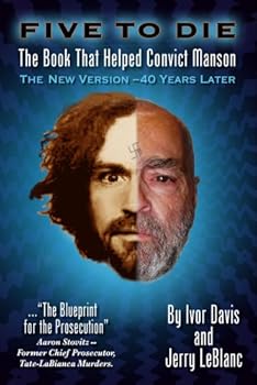 Paperback Five to Die: The Book That Helped Convict Manson: the New Version - 40 Years Later Book