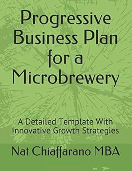 Paperback Progressive Business Plan for a Microbrewery: A Detailed Template With Innovative Growth Strategies Book
