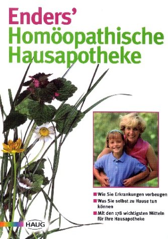 Homöopathische Hausapotheke. Wie Sie Erkrankungen vorbeugen. Was Sie selbst zu