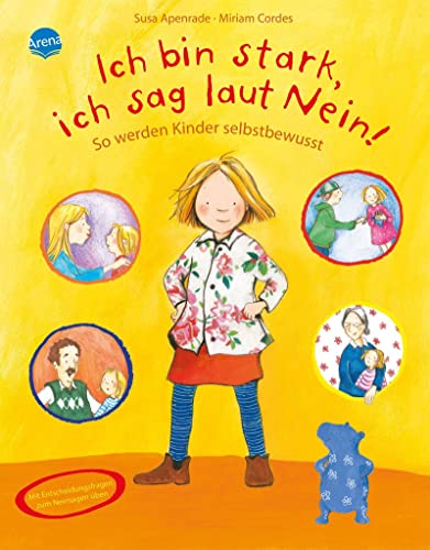 Ich bin stark, ich sag laut Nein!: So werden Kinder selbstbewusst