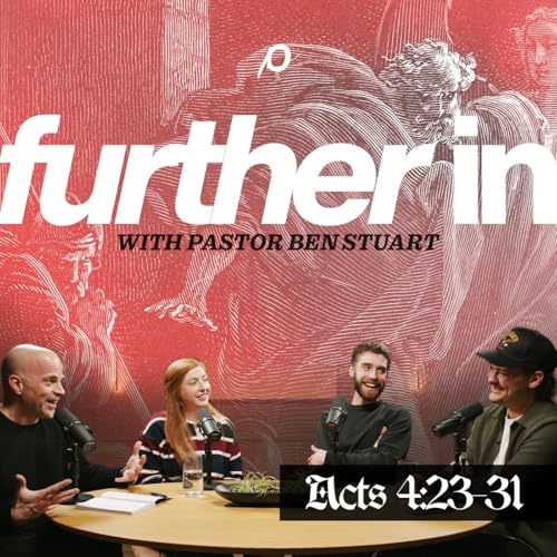 Further In | Acts 4:23-31