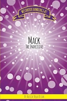 Paperback Mack the Indecisive (Westbrook Ramblings) Book
