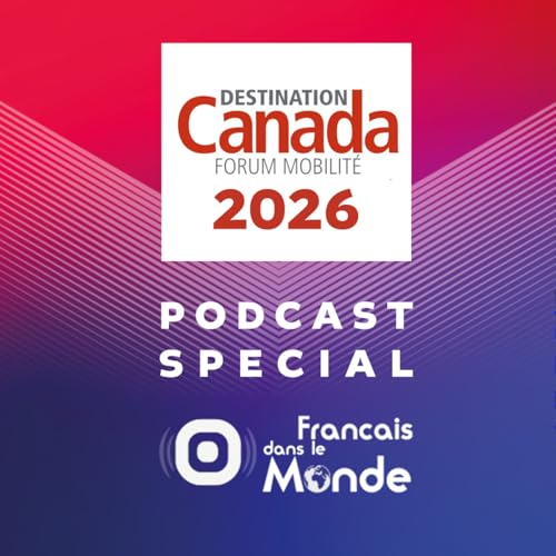 Destination Canada - Forum mobilit&eacute; 2026 : Votre nouvelle vie commence ici !