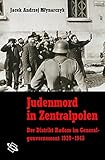 generalgouvernement aussprache  Judenmord in Zentralpolen. Der Distrikt Radom im Generalgouvernement 1939-1945