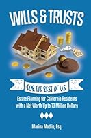 Wills & Trusts For the Rest of Us: Estate Planning for California Residents with a Net Worth Up to 10 Million Dollars 0983834105 Book Cover