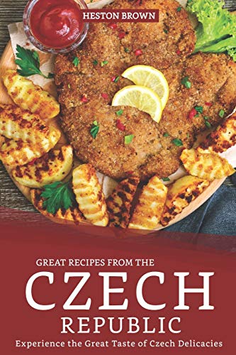 czech gifts Book cover of 'Great recipes from the Czech Republic: Experience the great taste of Czech delicacies'