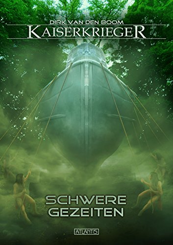 Kaiserkrieger 9: Schwere Gezeiten (German Edition)...