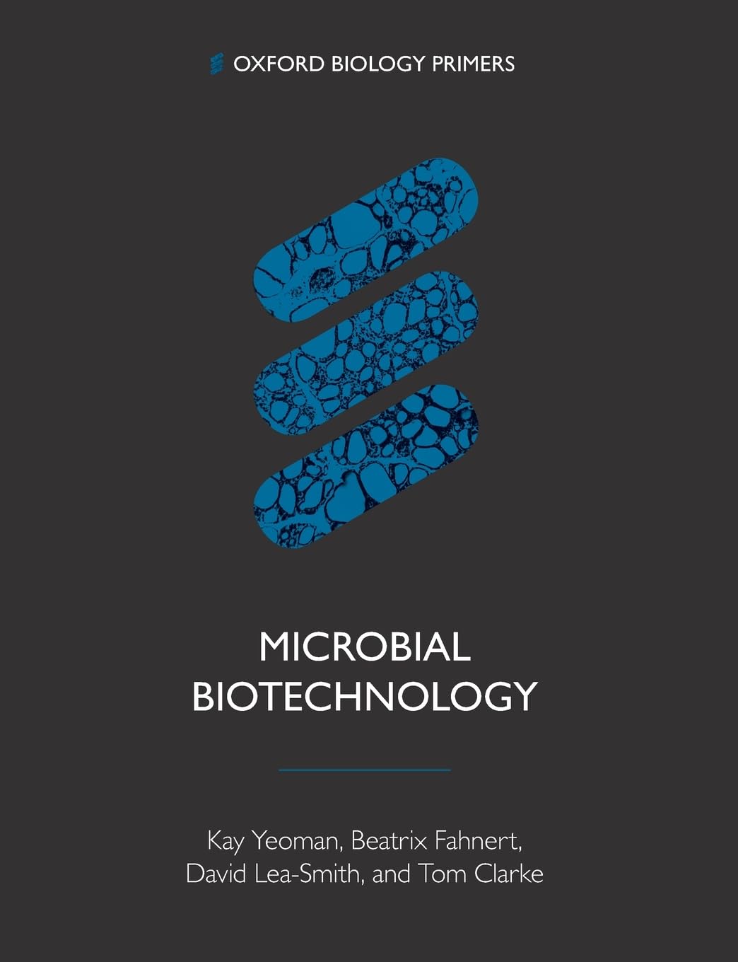 Microbial Biotechnology (Oxford Biology Primers)
